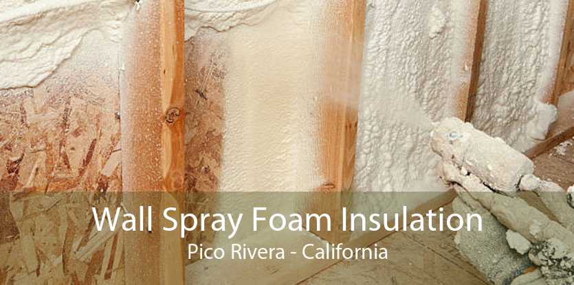 Wall Spray Foam Insulation Pico Rivera - California