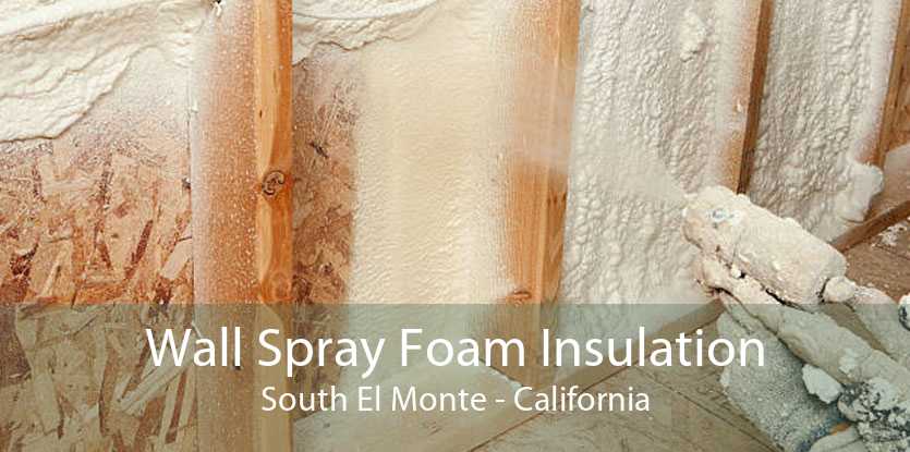 Wall Spray Foam Insulation South El Monte - California