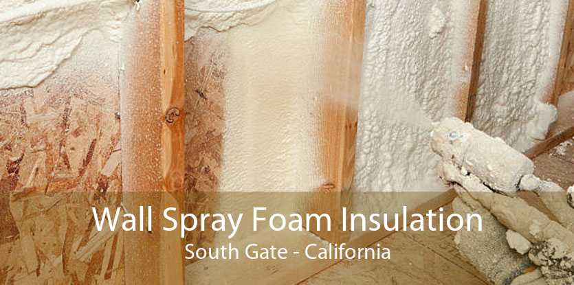 Wall Spray Foam Insulation South Gate - California